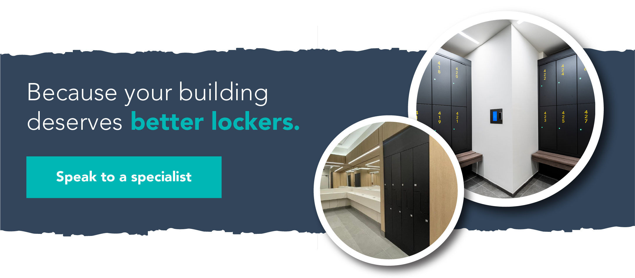 Because your building deserves better lockers. Speak to a specialist.