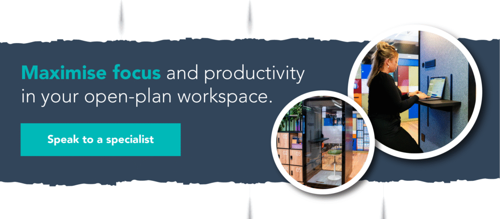 Maximise focus and productivity in your open-plan workspace. Speak to a specialist.