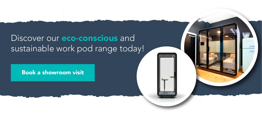 Discover our eco-conscious and sustainable work pod range today! Book a showroom visit.
