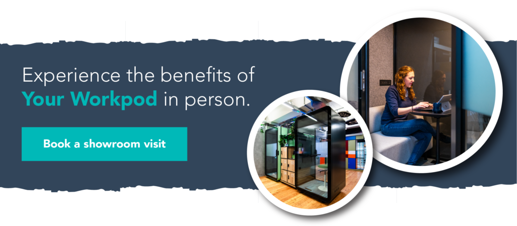 Experience the benefits of Your Workpod in person. Book a showroom visit.